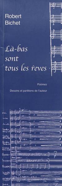 Là-bas sont tous les rêves : poèmes