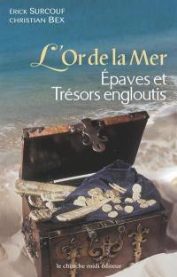 L'or de la mer : épaves et trésors engloutis