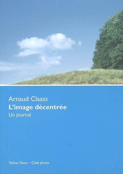 L'image décentrée : un journal, septembre 1999-mai 2001