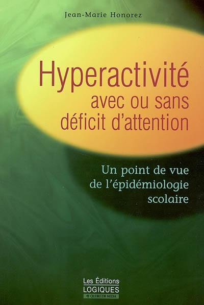 Hyperactivité avec ou sans déficit d'attention : point de vue de l'épidémiologie scolaire