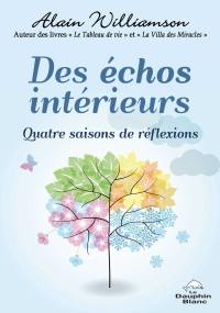 Des échos intérieurs : quatre saisons de réflexions