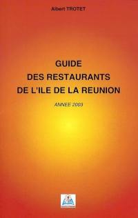 Guide des restaurants de l'île de la Réunion : année 2003