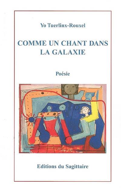 Comme un chant dans la galaxie