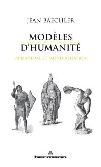 Modèles d'humanité : humanisme et mondialisation