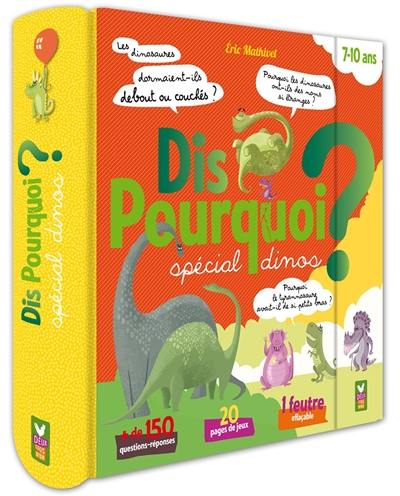 Dis pourquoi ? : spécial dinos