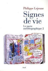 Le pacte autobiographique. Vol. 2. Signes de vie