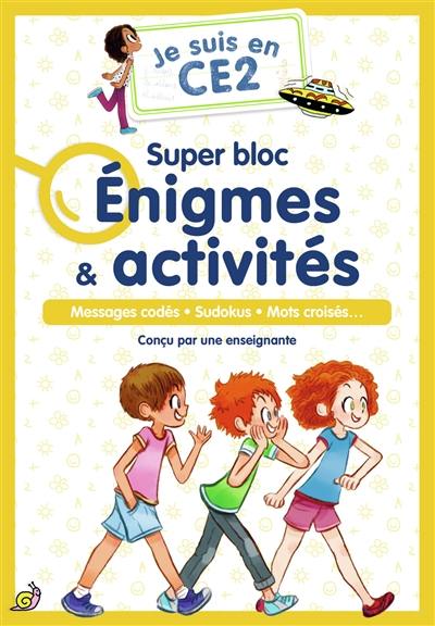 Je suis en CE2 : super bloc énigmes & activités : messages codés, sudokus, mots croisés...