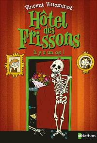 Hôtel des frissons. Vol. 5. Il y a un os !