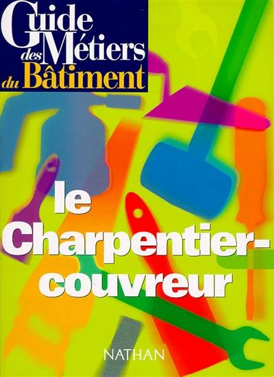 Le charpentier-couvreur