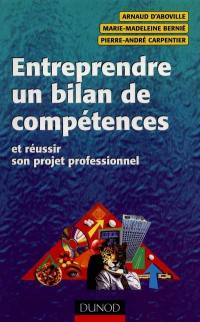 Entreprendre un bilan de compétences : et réussir son projet professionnel