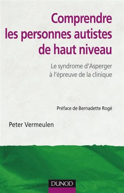 Comprendre les personnes autistes de haut niveau : le syndrome d'Asperger à l'épreuve de la clinique