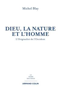 Dieu, la nature et l'homme : l'originalité de l'Occident