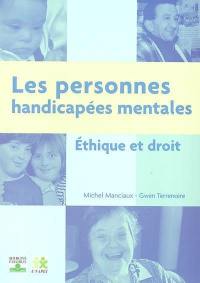 Les personnes handicapées mentales : éthique et droit