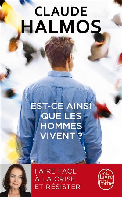 Est-ce ainsi que les hommes vivent ? : faire face à la crise et résister