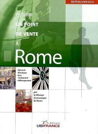 Ouvrir un point de vente à Rome : épicerie, boutique, bar, restaurant, hébergement