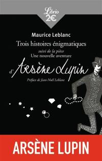 Trois histoires énigmatiques. Une nouvelle aventure d'Arsène Lupin