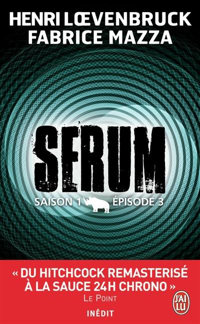 Sérum : saison 1. Vol. 3