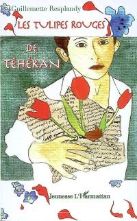 Les tulipes rouges de Téhéran