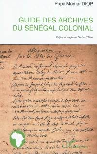 Guide des archives du Sénégal colonial