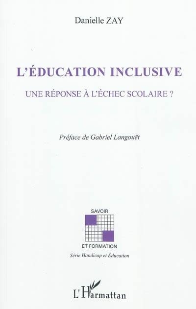 L'éducation inclusive : une réponse à l'échec scolaire ?