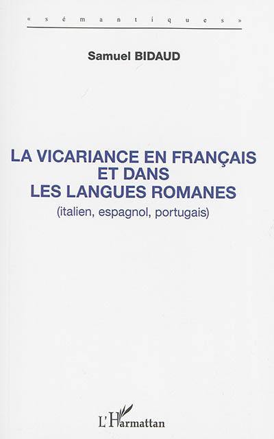 La vicariance en français et dans les langues romanes (italien, espagnol, portugais)