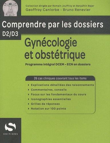 Gynécologie : 26 cas cliniques couvrant tous les items : programme intégral DCEM-ECN en dossiers