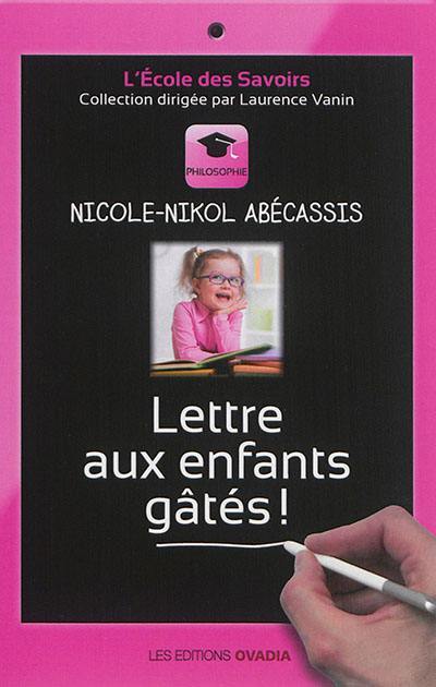 Lettre aux enfants gâtés !