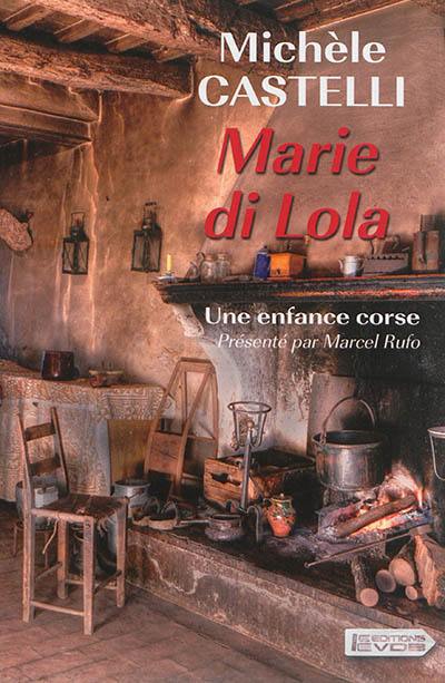 Marie di Lola. Une enfance corse