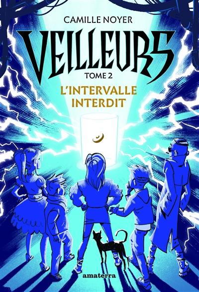 Veilleurs. Vol. 2. L'intervalle interdit