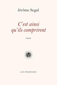 C'est ainsi qu'ils comprirent