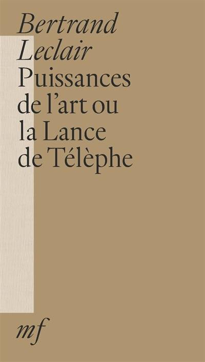 Puissances de l'art ou La lance de Télèphe