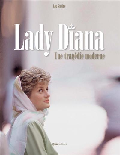 Lady Diana : une tragédie moderne