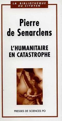 L'humanitaire en catastrophe