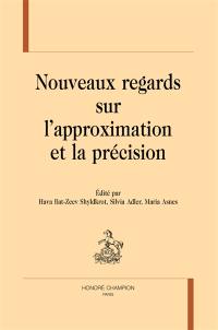 Nouveaux regards sur l'approximation et la précision