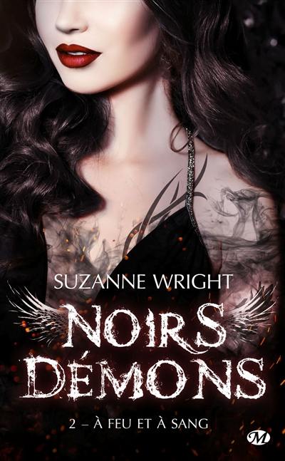 Noirs démons. Vol. 2. A feu et à sang