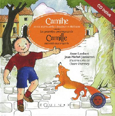 Les proverbes provençaux de Camille racontés aux enfants. Camihe conto si prouvèrbi i drouloun e chatouno