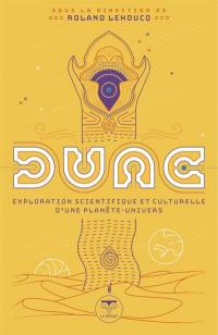 Dune : exploration scientifique et culturelle d'une planète-univers