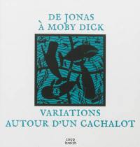 De Jonas à Moby Dick : variations autour d'un cachalot