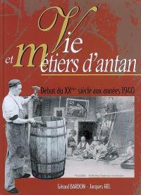 Vie et métiers d'antan : début du XXe siècle aux années 1940