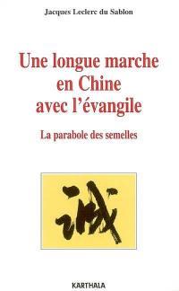 Une longue marche en Chine avec l'Evangile : la parabole des semelles