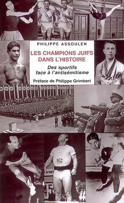 Les champions juifs dans l'histoire : des sportifs face à l'antisémitisme