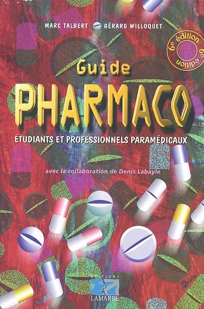 Guide pharmaco : étudiants et professionnels paramédicaux