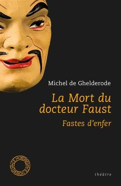 La mort du docteur Faust. Fastes d'enfer