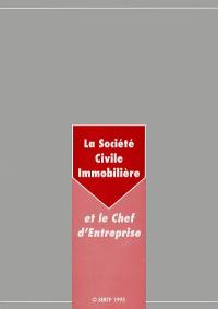 La société civile immobilière et le chef d'entreprise