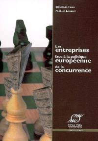 Les entreprises face à la politique européenne de la concurrence