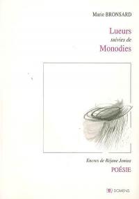 Lueurs. Monodies : poèmes et proses poétiques