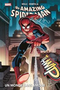 The amazing Spider-Man. Vol. 1. Un monde sans amour