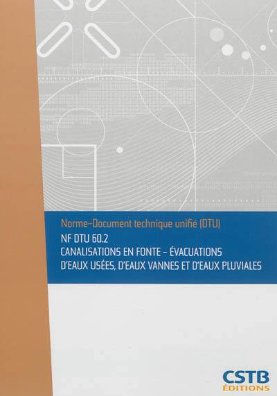 Canalisations en fonte, évacuations d'eaux usées, d'eaux vannes et d'eaux pluviales : NF DTU 60.2