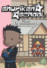 Shuriken school. Vol. 6. Ras le pompon !