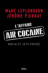 L'affaire Air cocaïne : mafia et jets privés